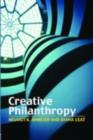 Image for Creative philanthropy: towards a new philanthropy for the twenty-first century