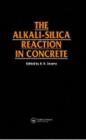 Image for The alkali-silica reaction in concrete