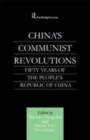Image for China&#39;s communist revolutions: fifty years of the People&#39;s Republic of China