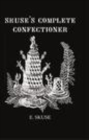 Image for Skuse&#39;s complete confectioner: a practical guide