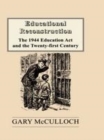 Image for Educational Reconstruction: The 1944 Education Act and the Twenty-first Century