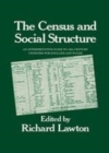 Image for The census and social structure: an interpretative guide to nineteenth century censuses for England and Wales