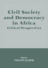 Image for Civil society and democracy in Africa: critical perspectives