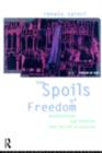 Image for The Spoils of Freedom: Psychoanalysis, Feminism and Ideology after the Fall of Socialism