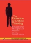Image for The evolution of deficit thinking: educational thought and practice