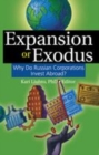 Image for Expansion or exodus  : why do Russian corporations invest abroad?