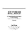 Image for Can we teach intelligence?: a comprehensive evaluation of Feuerstein&#39;s Instrumental Enrichment Program
