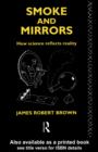 Image for Smoke and Mirrors: How Science Reflects Reality
