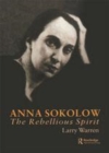 Image for Anna Sokolow: the rebellious spirit.