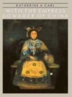 Image for With the Empress Dowager of China