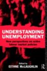 Image for Understanding Unemployment: New Perspectives on Active Labour Market Policies