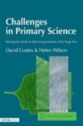 Image for Challenges in primary science: meeting the needs of able young scientists at Key Stage Two