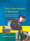 Image for Early intervention in movement: practical activities for early years settings