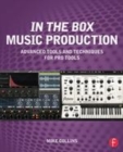 Image for In the Box Music Production: Advanced Tools and Techniques for Pro Tools