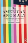 Image for The American anomaly: U.S. politics and government in comparative perspective