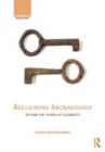 Image for Reclaiming archaeology: beyond the tropes of modernity