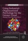 Image for Using industrial organizational psychology for the greater good: helping those who help others