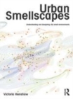 Image for Urban smellscapes: understanding and designing city smell environments