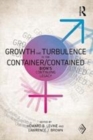 Image for Growth and turbulence in the container/contained: Bion&#39;s continuing legacy
