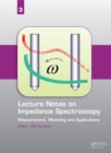 Image for Lecture notes on impedance spectroscopy: measurement, modeling and applications. (Volume 3)