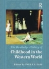 Image for The Routledge history of childhood in the Western world