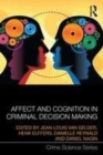 Image for Affect and cognition in criminal decision making: between rational choices and lapses of self-control