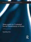 Image for State-centric to contested social governance in Korea: shifting power : 1
