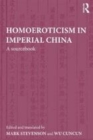 Image for Homoeroticism in imperial China: a sourcebook