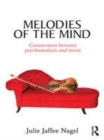 Image for Melodies of the mind: connections between psychoanalysis and music