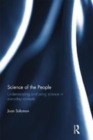 Image for Science of the people: understanding and using science in everyday contexts