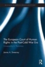 Image for The European Court of Human Rights in the post-Cold War era: universality in transition