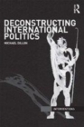 Image for Deconstructing international politics