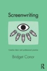 Image for Screenwriting: creative labour and professional practice