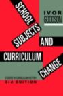 Image for School subjects and curriculum change: studies in curriculum history