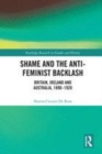 Image for Shame and the anti-feminist backlash  : Britain, Ireland and Australia, 1890-1920