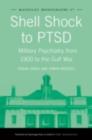 Image for Shell Shock to PTSD: Military Psychiatry from 1900 to the Gulf War