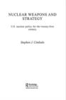 Image for Nuclear weapons and strategy: U.S. nuclear policy for the twenty-first century