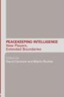 Image for Peacekeeping intelligence: new players, extended boundaries