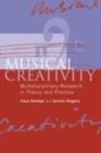 Image for Musical Creativity: Multidisciplinary Research in Theory and Practice