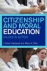 Image for Moral and citizenship education: learning through action and reflection