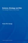 Image for Science, strategy and war: the strategic theory of John Boyd
