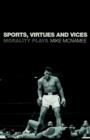 Image for Sports, virtues and vices: morality plays