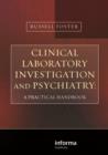 Image for Clinical laboratory investigation and psychiatry: a practical handbook