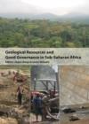 Image for Geological resources and good governance in Sub-Saharan Africa: holistic approaches to transparency and sustainable development in the extractive sector