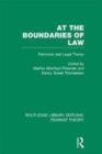 Image for At the boundaries of law: feminism and legal theory