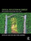 Image for Critical reflection in context: applications in health and social care