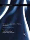Image for Performance and the politics of space: theatre and topology