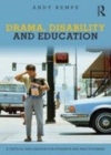 Image for Drama, disability and education: a critical exploration for students and practitioners
