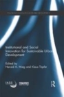 Image for Institutional and social innovation for sustainable urban development : v. 1