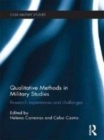 Image for Qualitative methods in military studies: research experiences and challenges